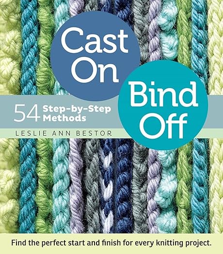 Cast On, Bind Off: 54 Step-by-Step Methods