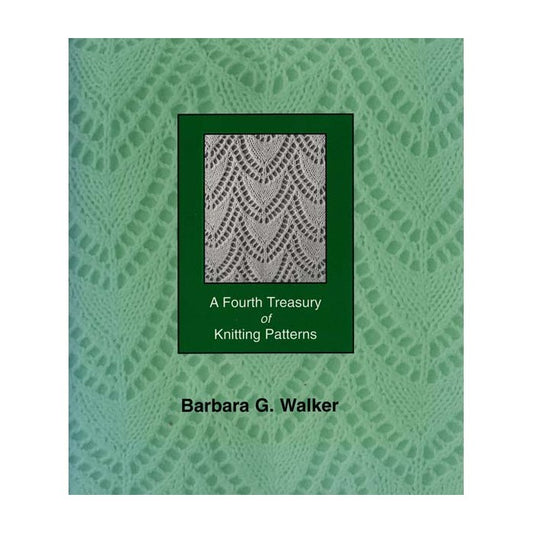 A Fourth Treasury of Knitting Patterns, by Barbara Walker