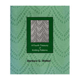 A Fourth Treasury of Knitting Patterns, by Barbara Walker
