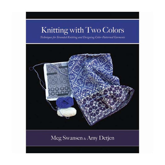 Knitting with Two Colors, by Meg Swansen & Any Detjen