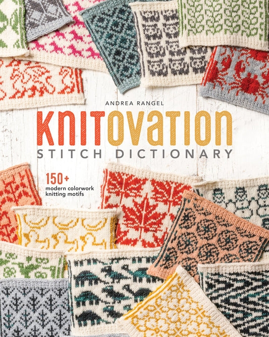 A bright and colourful book cover with patterned, knitted swatches. The title is "KnitOvation Stitch Dictionary" by Andrea Rangel.