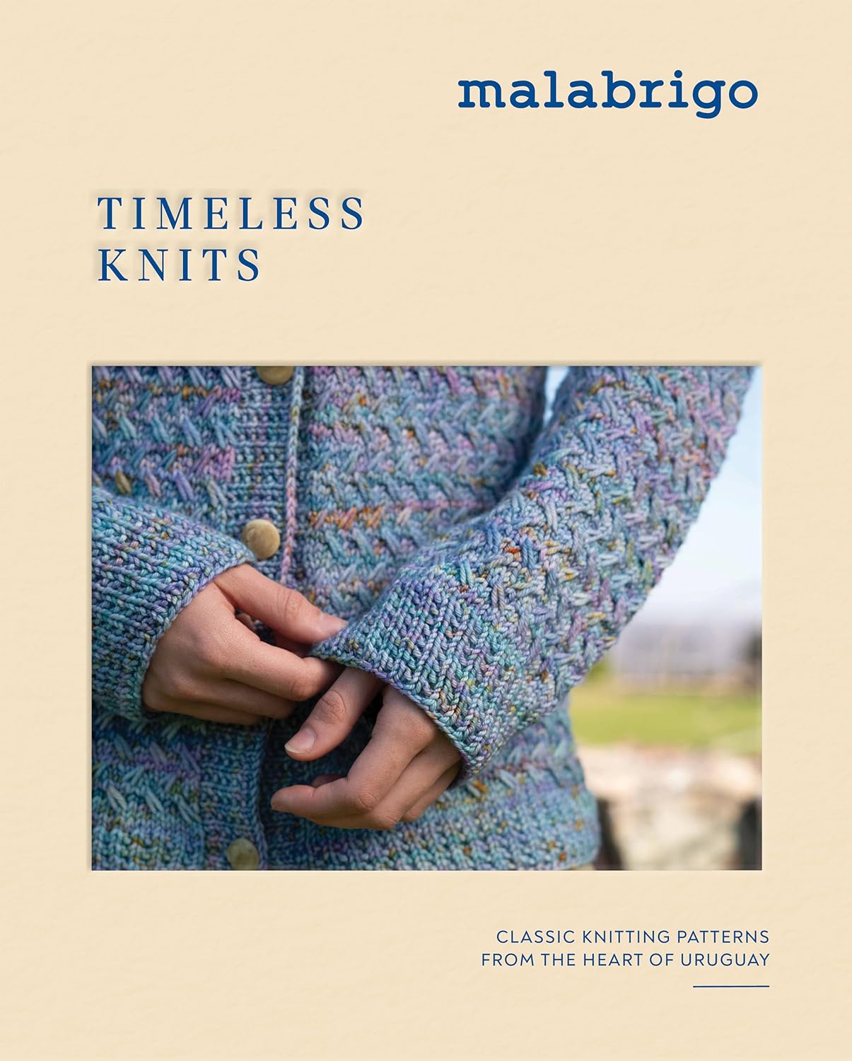 Timeless Knits: Classic Knitting Patterns from the Heart of Uruguay Books Malabrigo Hillsborough Yarn Shop